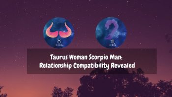 Taurus Woman Scorpio Man: Relationship Compatibility Revealed! - DejaDream