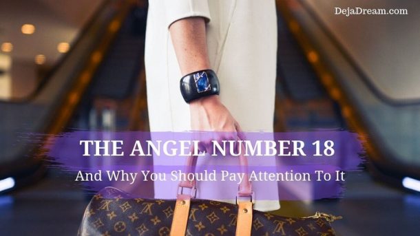 the-angel-number-18-and-why-you-should-pay-attention-to-it-dejadream