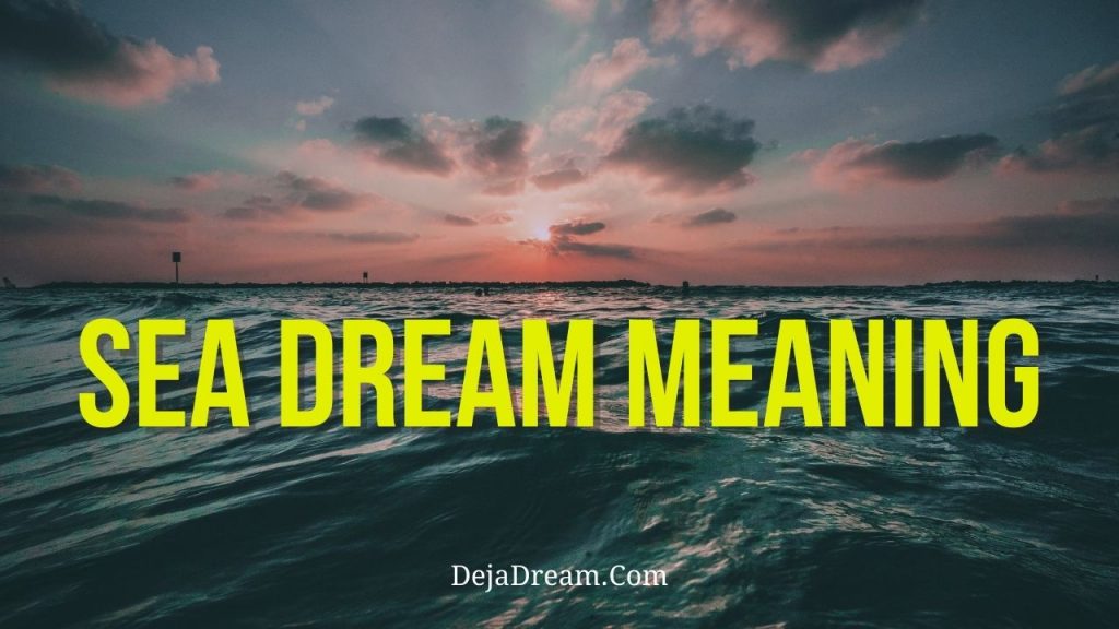 Sea Dream Meaning: Revealing Its Deepest Secrets - DejaDream